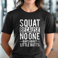 Load image into Gallery viewer, Squat Because No One Raps About Little Butts Women&#39;s T-shirt
