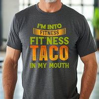 Load image into Gallery viewer, I&#39;m Into Fitness Fit&#39;Ness Taco In My Mouth T-shirt
