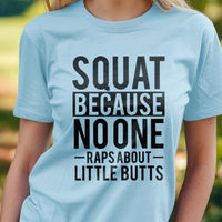 Load image into Gallery viewer, Squat Because No One Raps About Little Butts Women&#39;s T-shirt
