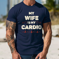Load image into Gallery viewer, My Wife Is My Cardio T-shirt

