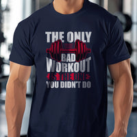 Load image into Gallery viewer, The Only Bad Workout is The One You Didn&#39;t Do Gym T-shirt

