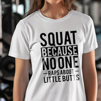 Load image into Gallery viewer, Squat Because No One Raps About Little Butts Women&#39;s T-shirt
