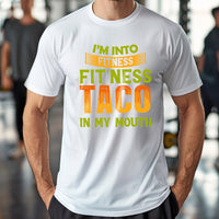 Load image into Gallery viewer, I&#39;m Into Fitness Fit&#39;Ness Taco In My Mouth T-shirt
