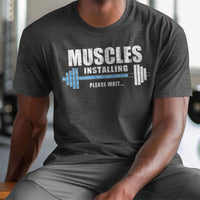 Load image into Gallery viewer, Muscles Installing Please Wait T-Shirt
